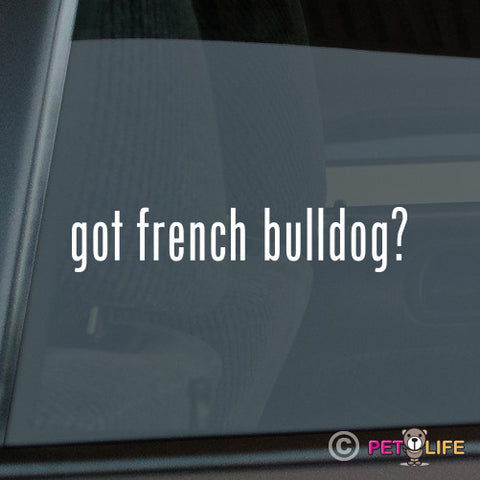 Got French Bulldog Sticker