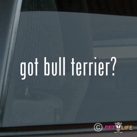 Got Bull Terrier Sticker